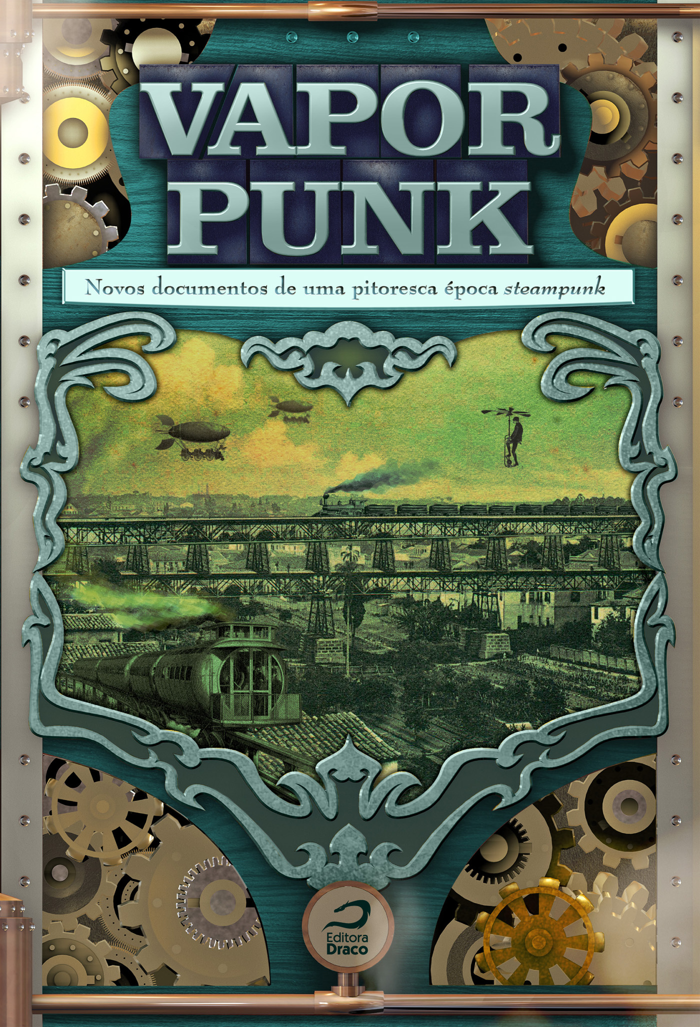 Vaporpunk: novos documentos de uma pitoresca época steampunk - Editora Draco